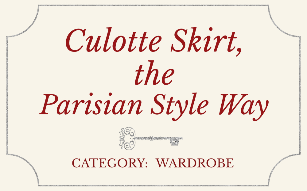 Culotte Skirt, the Parisian Style Way
