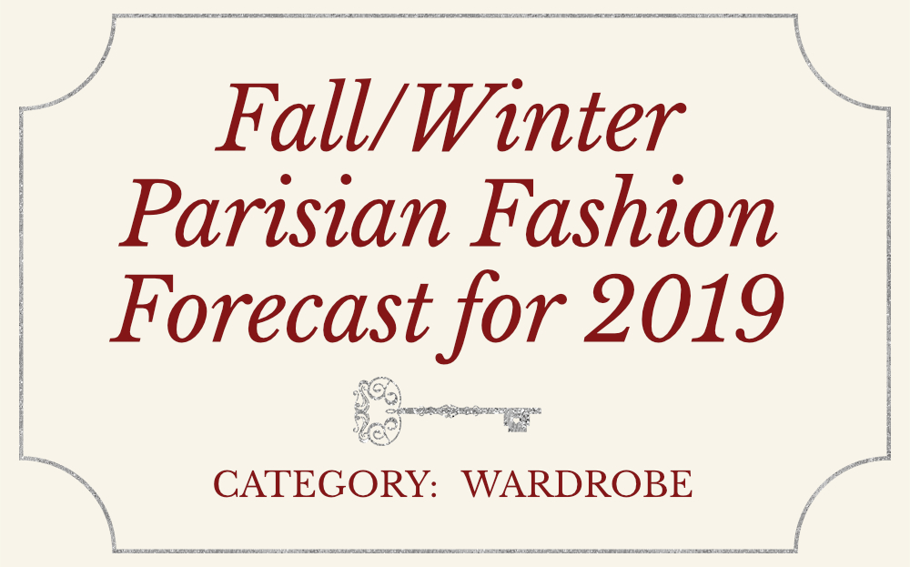 Fall/Winter Parisian Fashion Forecast for 2019