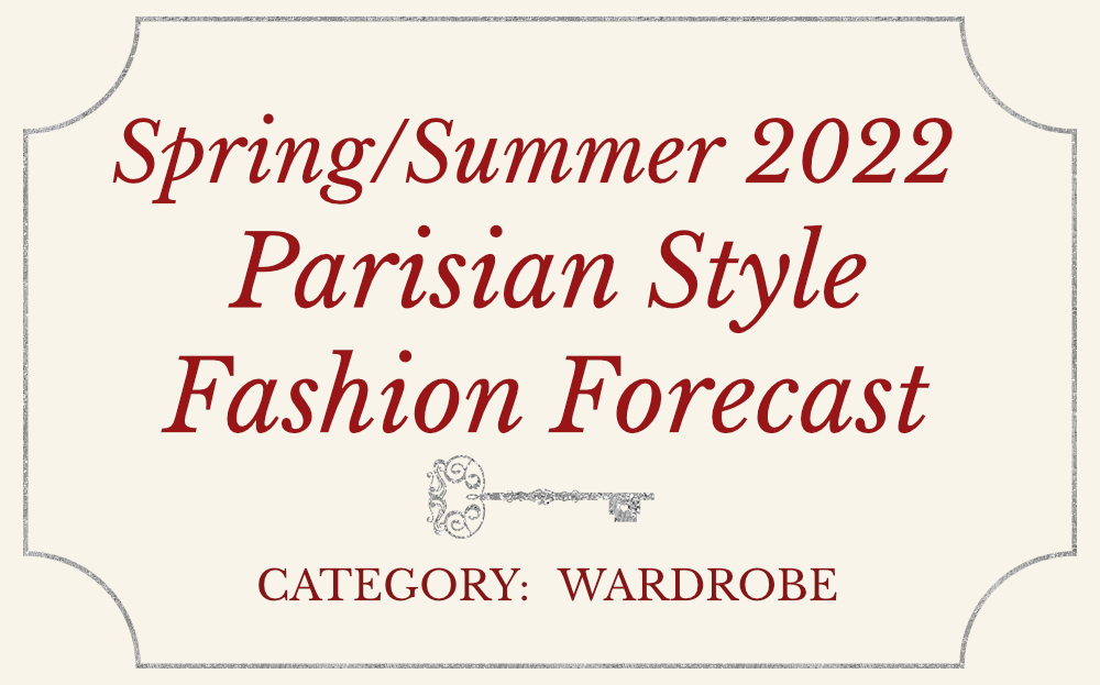 Spring/Summer 2022 Parisian Style Fashion Forecast