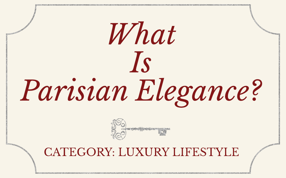 Understanding the hidden meaning behind Parisian elegance by the Parisian personal stylist