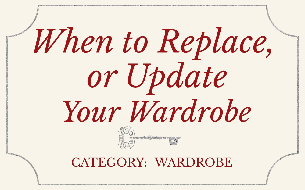 When to Replace, or Update Your Wardrobe