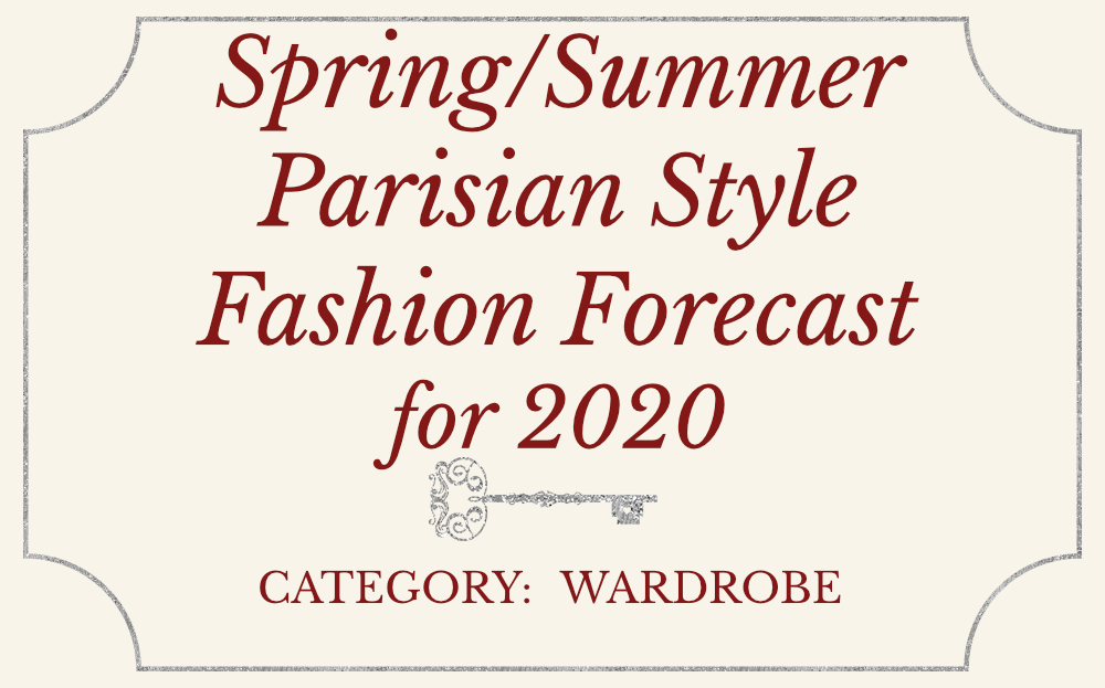 Spring/Summer Parisian Style Fashion Forecast for 2020